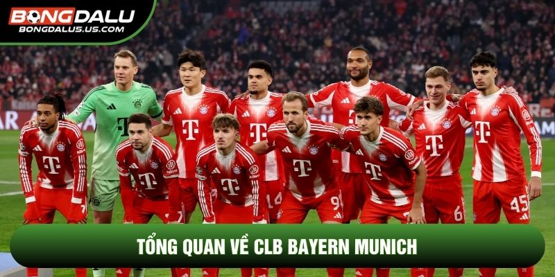 Tổng quan về CLB Bayern Munich