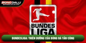 Bundesliga: Thiên Đường Của Bóng Đá Tấn Công