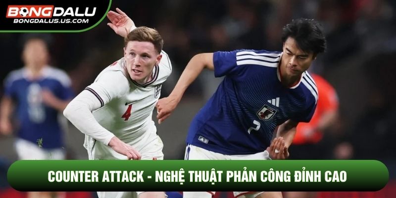Counter Attack - Nghệ Thuật Phản Công Đỉnh Cao Trong Bóng Đá