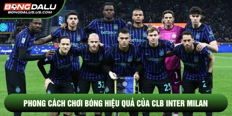 Phong cách chơi bóng hiệu quả của CLB Inter Milan