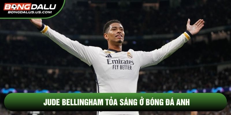 Jude Bellingham tỏa sáng ở bóng đá Anh