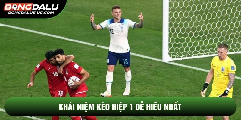 Khái niệm kèo hiệp 1 dễ hiểu nhất