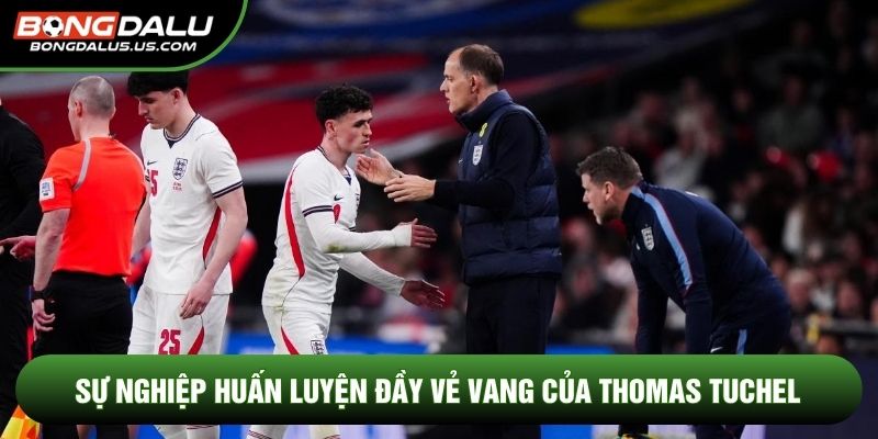 Sự nghiệp huấn luyện đầy vẻ vang của Thomas Tuchel