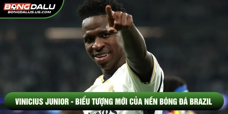 Vinicius Junior - Biểu Tượng Mới Của Nền Bóng Đá Brazil