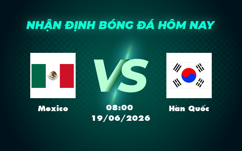 mexico han quoc 19 06 fifa world cup